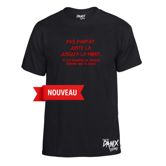 Tshirt Pas parfait Juste là Jusqu'à la mort ...